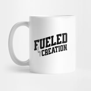 Fueled by Creation Mug